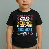 Your Inability To Grasp Science Is Not A Valid Argument Gift Toddler T-Shirt thumb 2