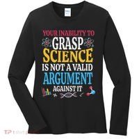 Your Inability To Grasp Science Is Not A Valid Argument Gift Women's Long Sleeve Shirt thumb 0