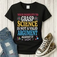 Your Inability To Grasp Science Is Not A Valid Argument Gift Women's T-Shirt thumb 3