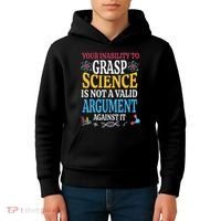 Your Inability To Grasp Science Is Not A Valid Argument Gift Kids Hoodie thumb 4