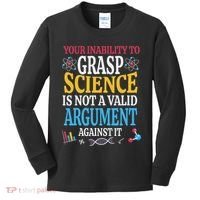 Your Inability To Grasp Science Is Not A Valid Argument Gift Kids Long Sleeve Shirt thumb 0