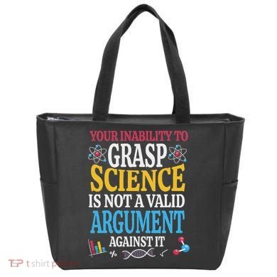 Your Inability To Grasp Science Is Not A Valid Argument Gift Tote Bag