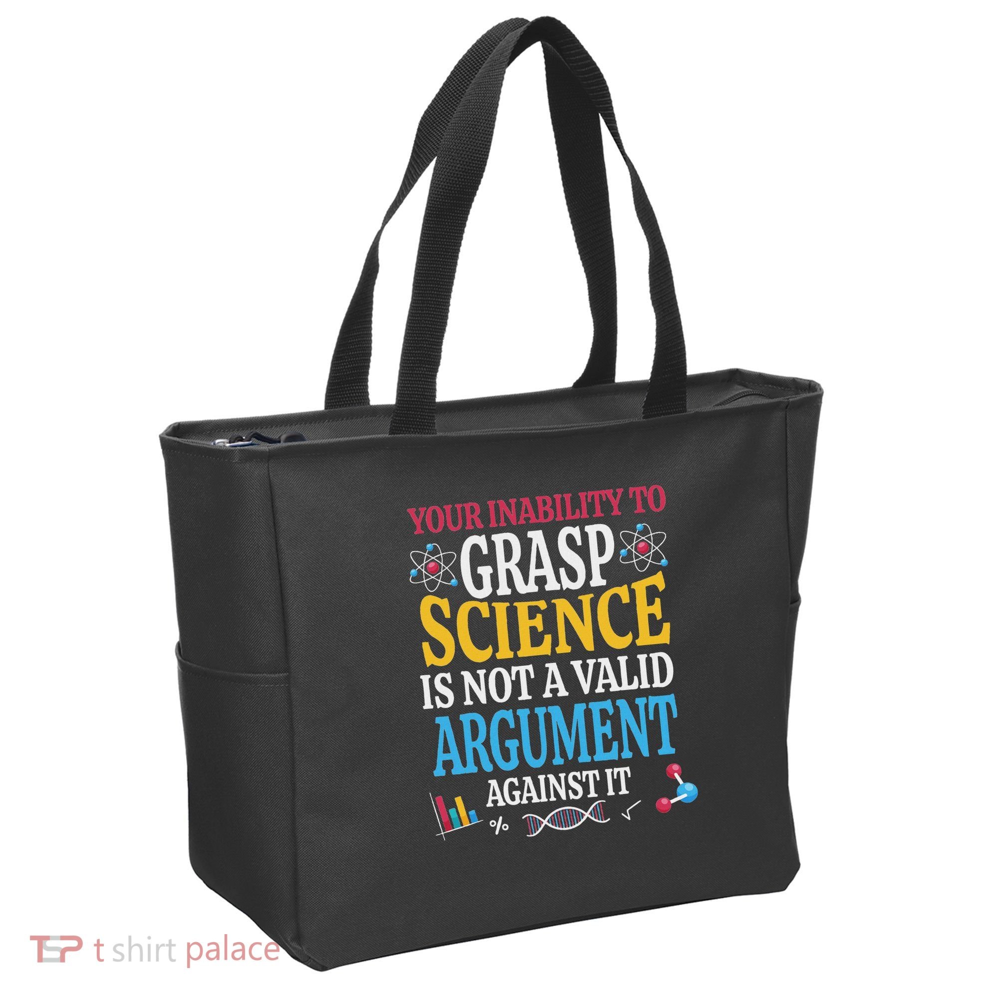 Your Inability To Grasp Science Is Not A Valid Argument Gift Tote Bag
