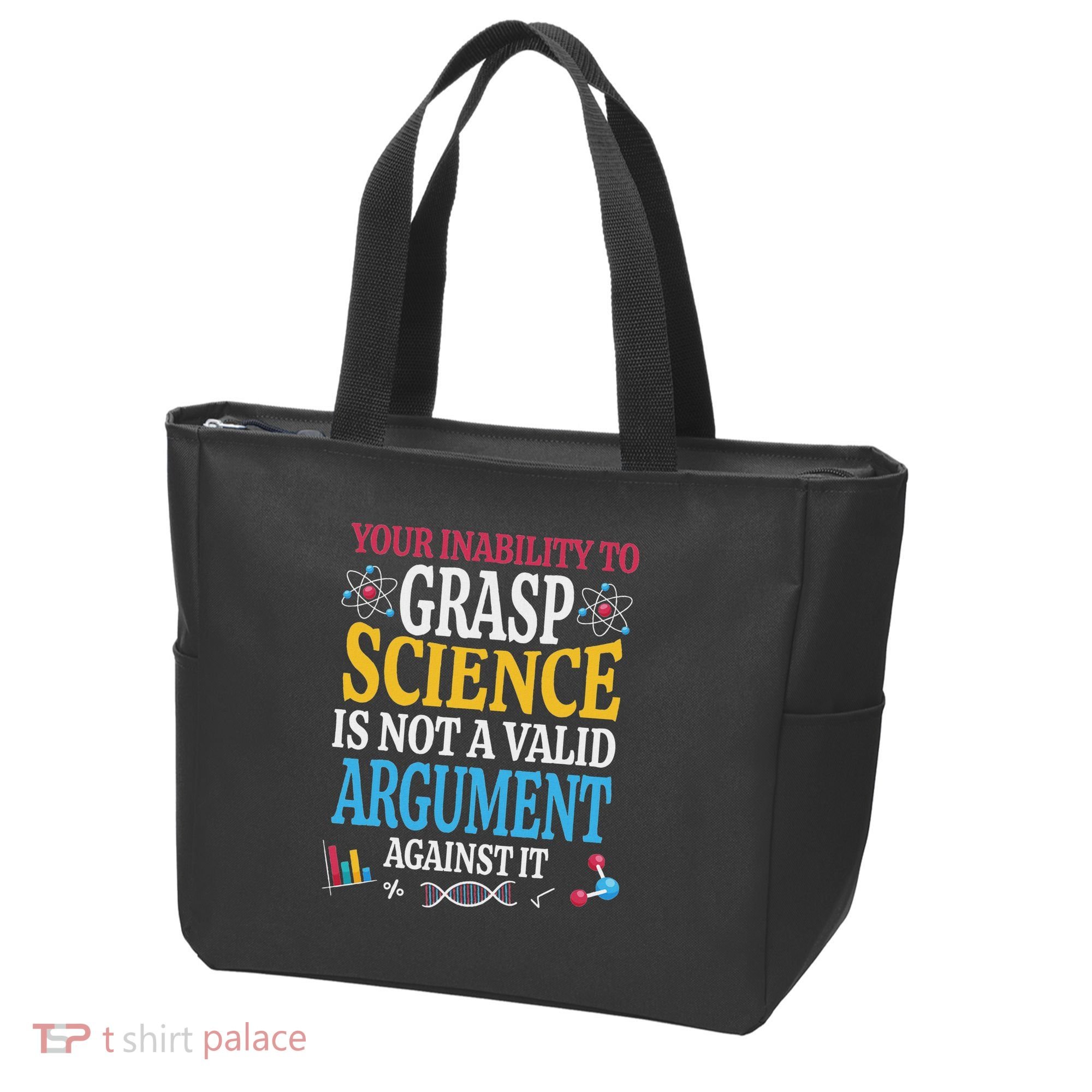 Your Inability To Grasp Science Is Not A Valid Argument Gift Tote Bag