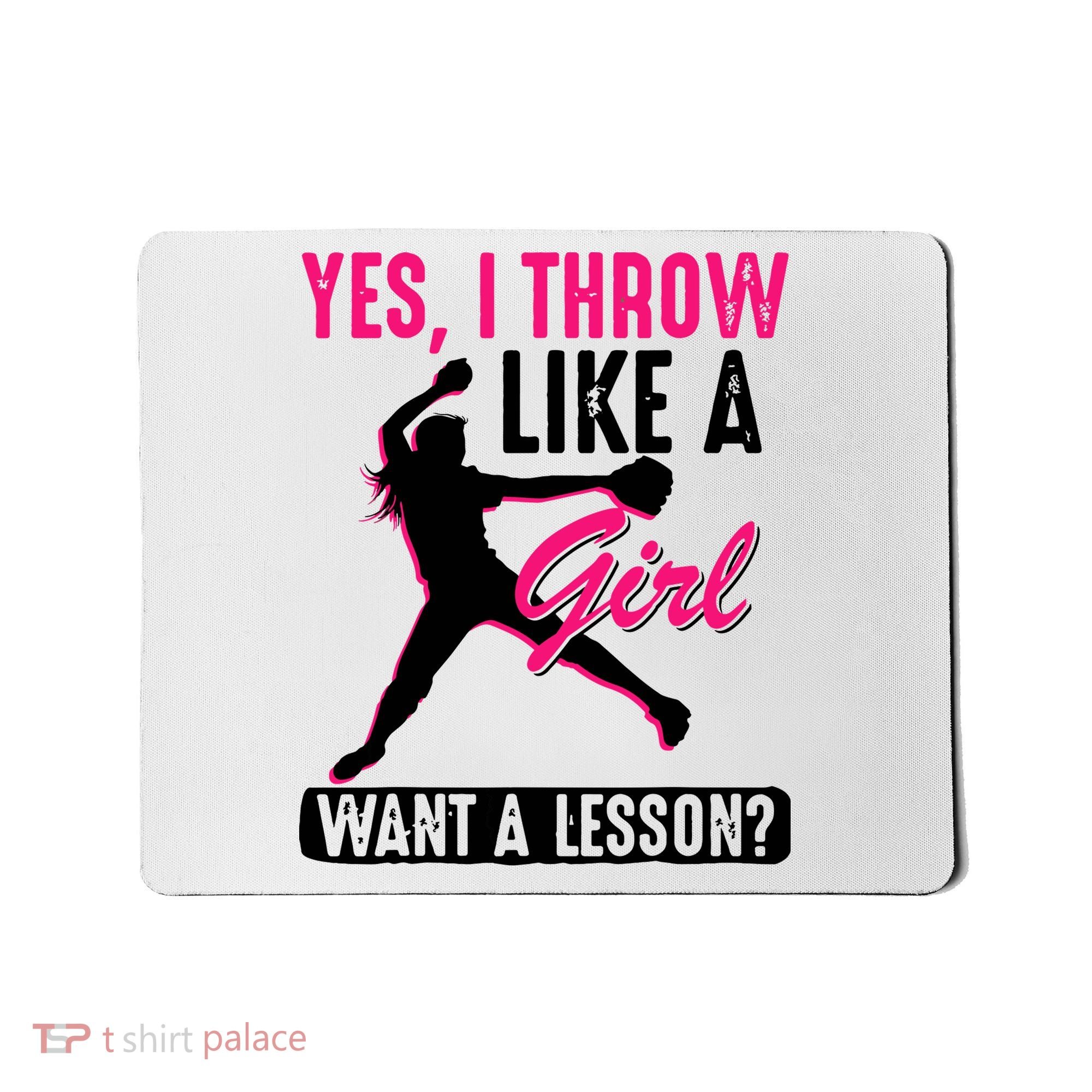 Yes I Throw Like A Girl Cool Pitchers Funny Softball Gift Mousepad