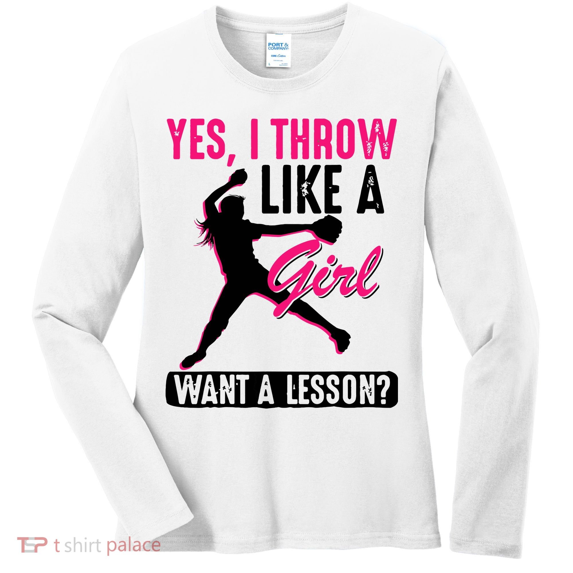 Yes I Throw Like A Girl Cool Pitchers Funny Softball Gift Women's Long Sleeve Shirt