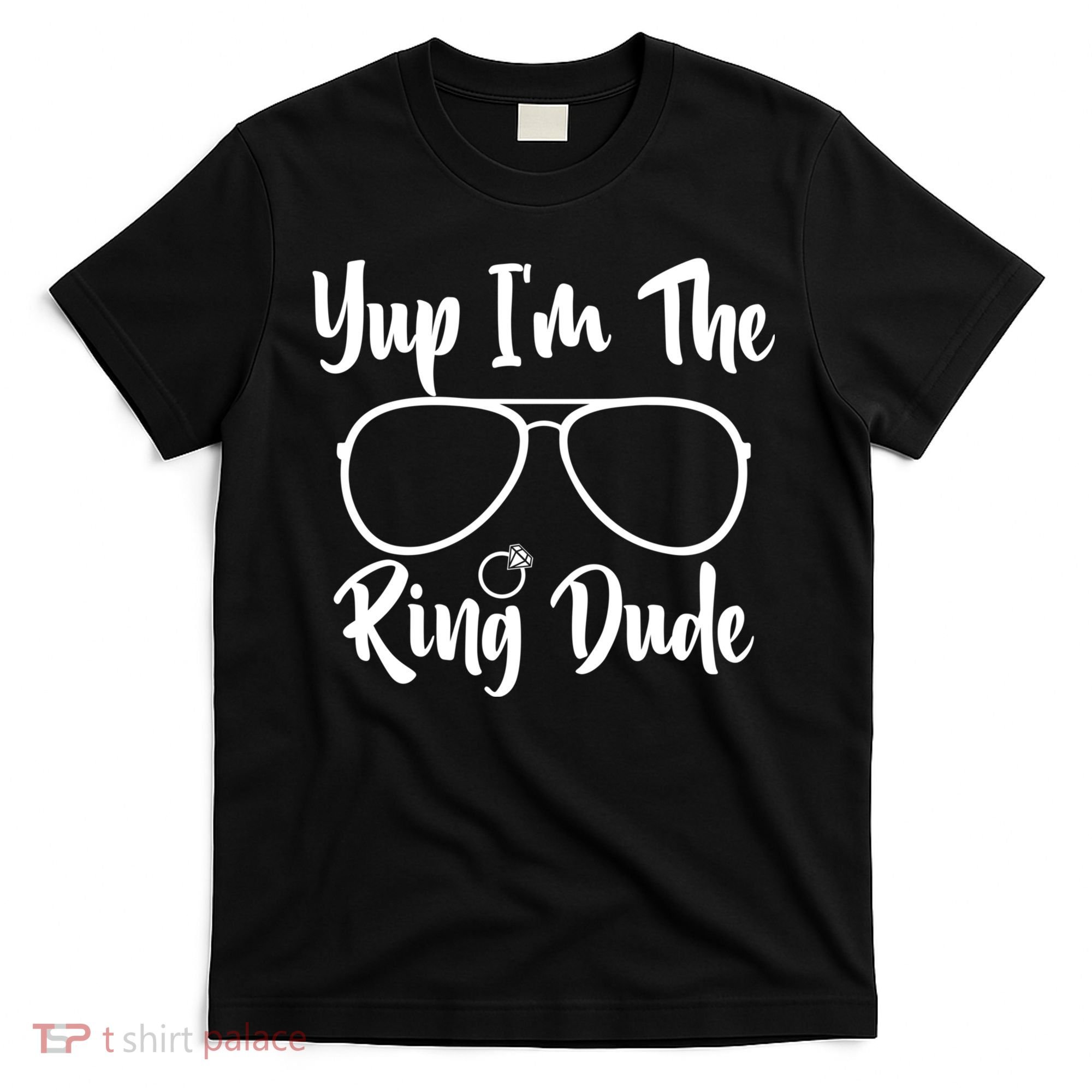 Yup Im The Ring Dude Funny Ring Bearer Wedding Gift T-Shirt