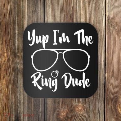 Yup Im The Ring Dude Funny Ring Bearer Wedding Gift Coaster