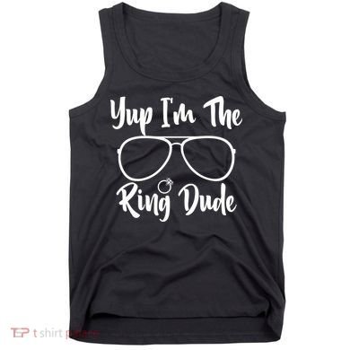 Yup Im The Ring Dude Funny Ring Bearer Wedding Gift Tank Top
