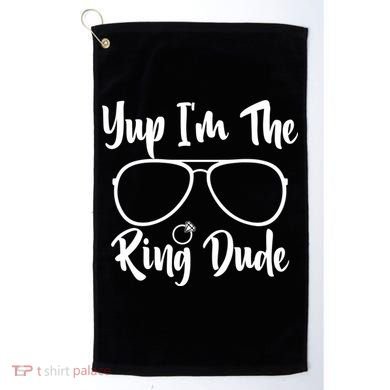 Yup Im The Ring Dude Funny Ring Bearer Wedding Gift Golf Towel