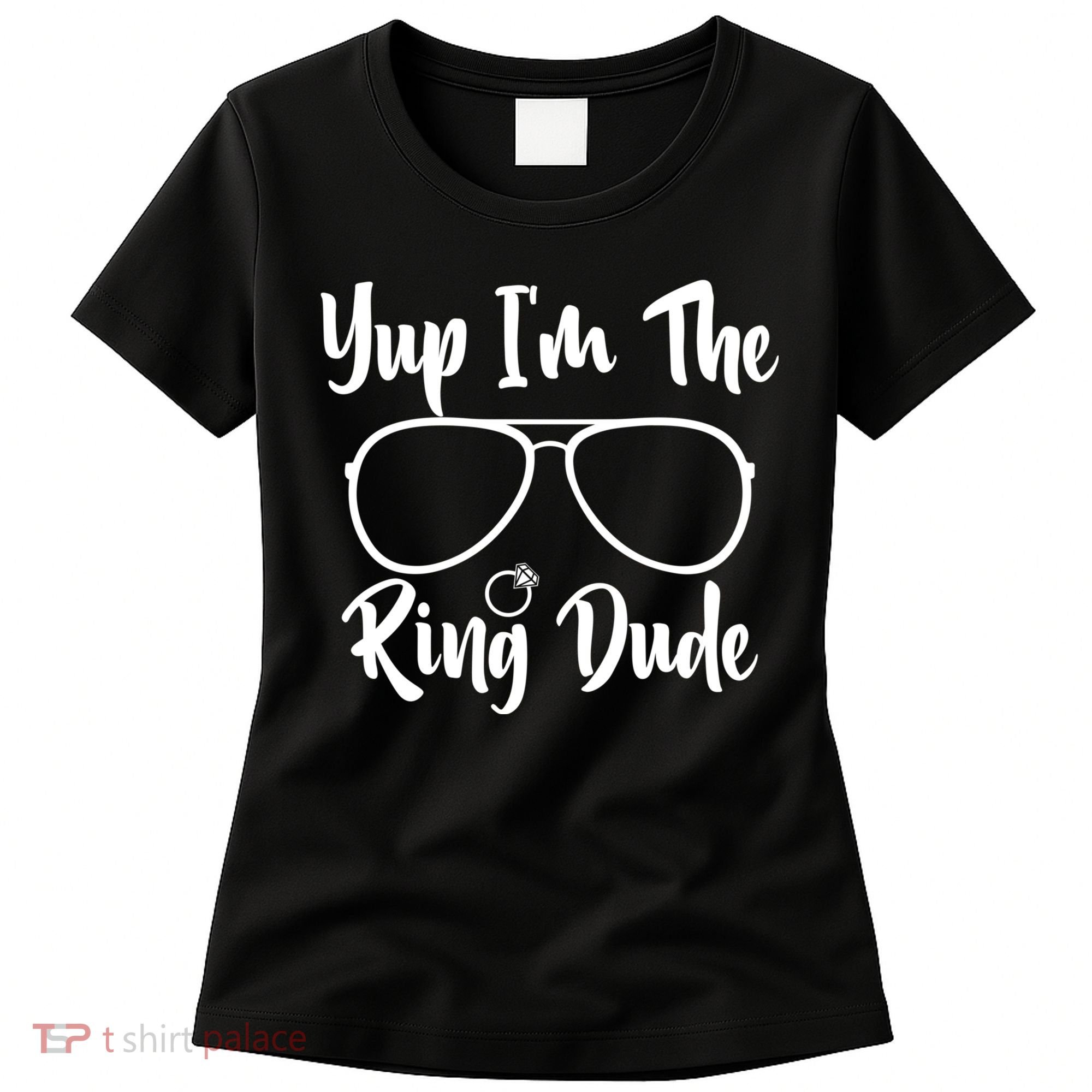 Yup Im The Ring Dude Funny Ring Bearer Wedding Gift Women's T-Shirt