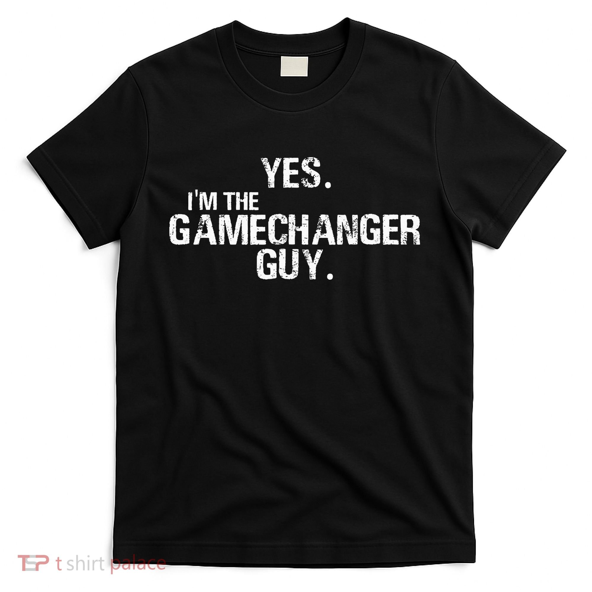 Yes I'm The Gamechanger Guy Funny Baseball T-Shirt