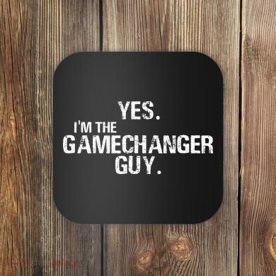 Yes I'm The Gamechanger Guy Funny Baseball Coaster