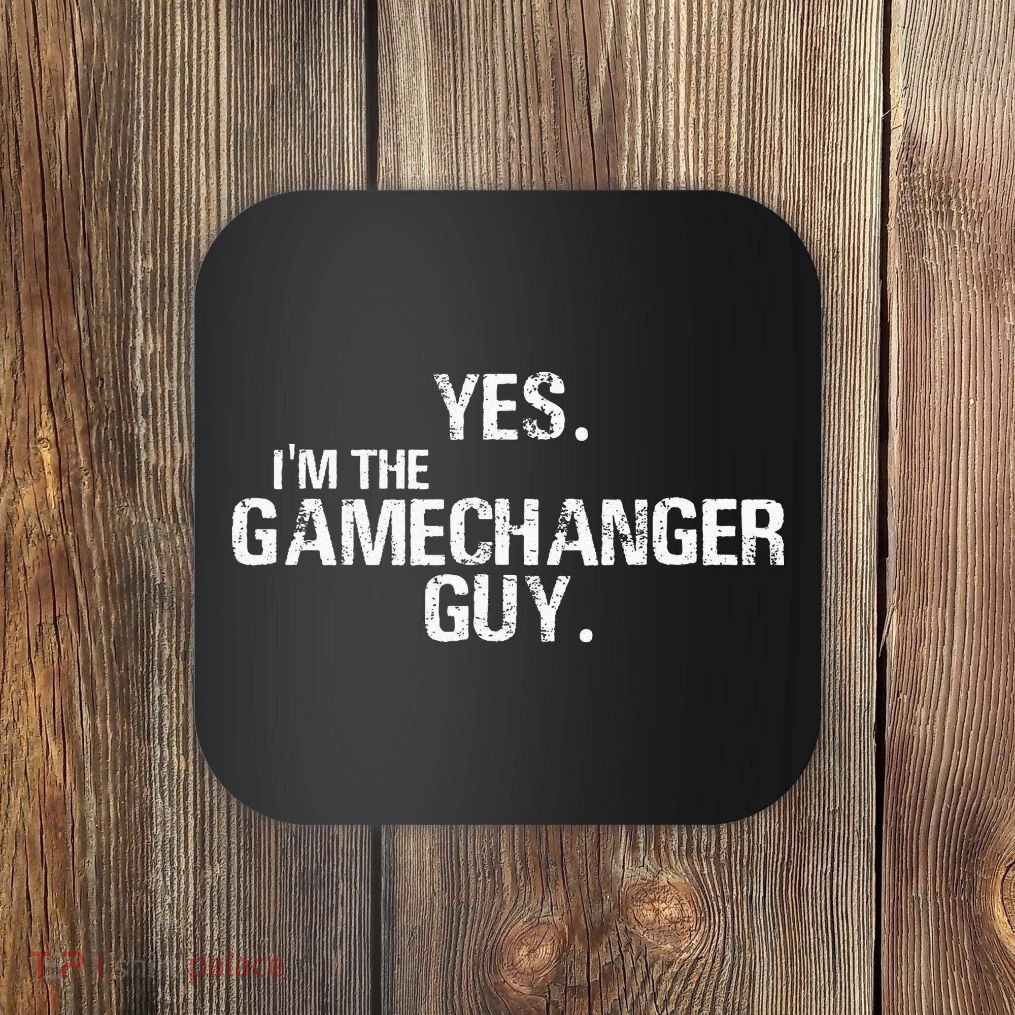 Yes I'm The Gamechanger Guy Funny Baseball Coaster