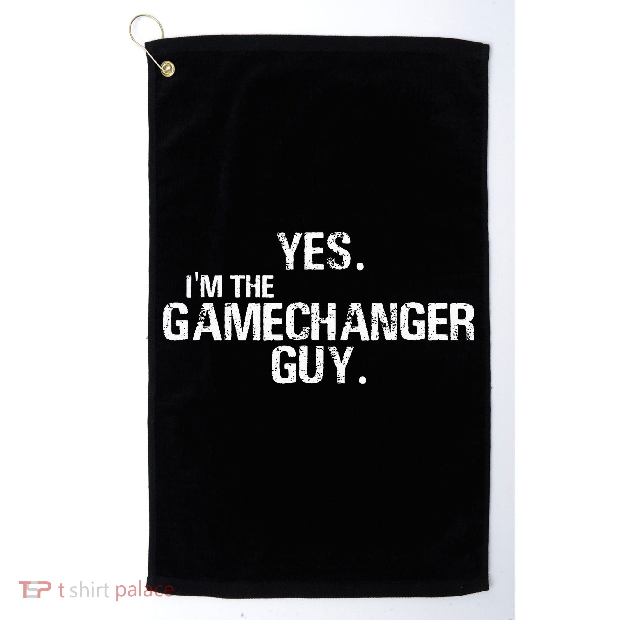 Yes I'm The Gamechanger Guy Funny Baseball Golf Towel