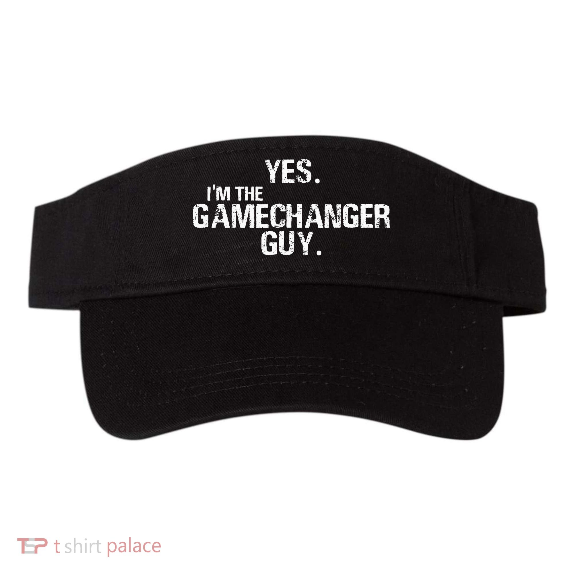 Yes I'm The Gamechanger Guy Funny Baseball Visor