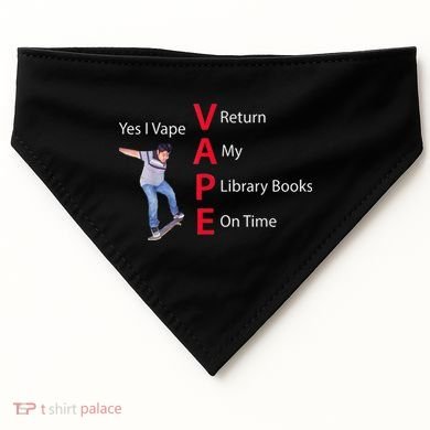 Yes I Vape Return My Library Books On Time USA-Made Doggie Bandana