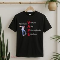 Yes I Vape Return My Library Books On Time T-Shirt thumb 2