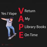 Yes I Vape Return My Library Books On Time T-Shirt thumb 7