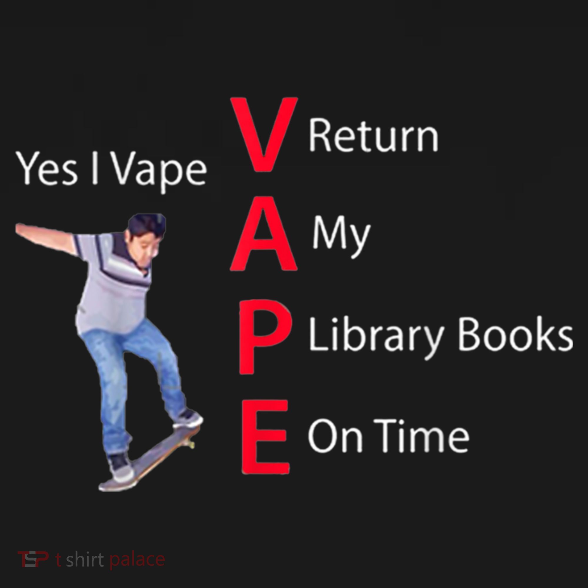 Yes I Vape Return My Library Books On Time T-Shirt