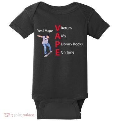 Yes I Vape Return My Library Books On Time Baby Bodysuit