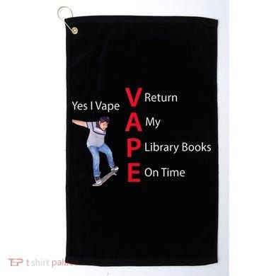 Yes I Vape Return My Library Books On Time Golf Towel