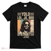 Yolo Jk Brb Jesus Funny Easter Day Ressurection Christians T-Shirt thumb 0