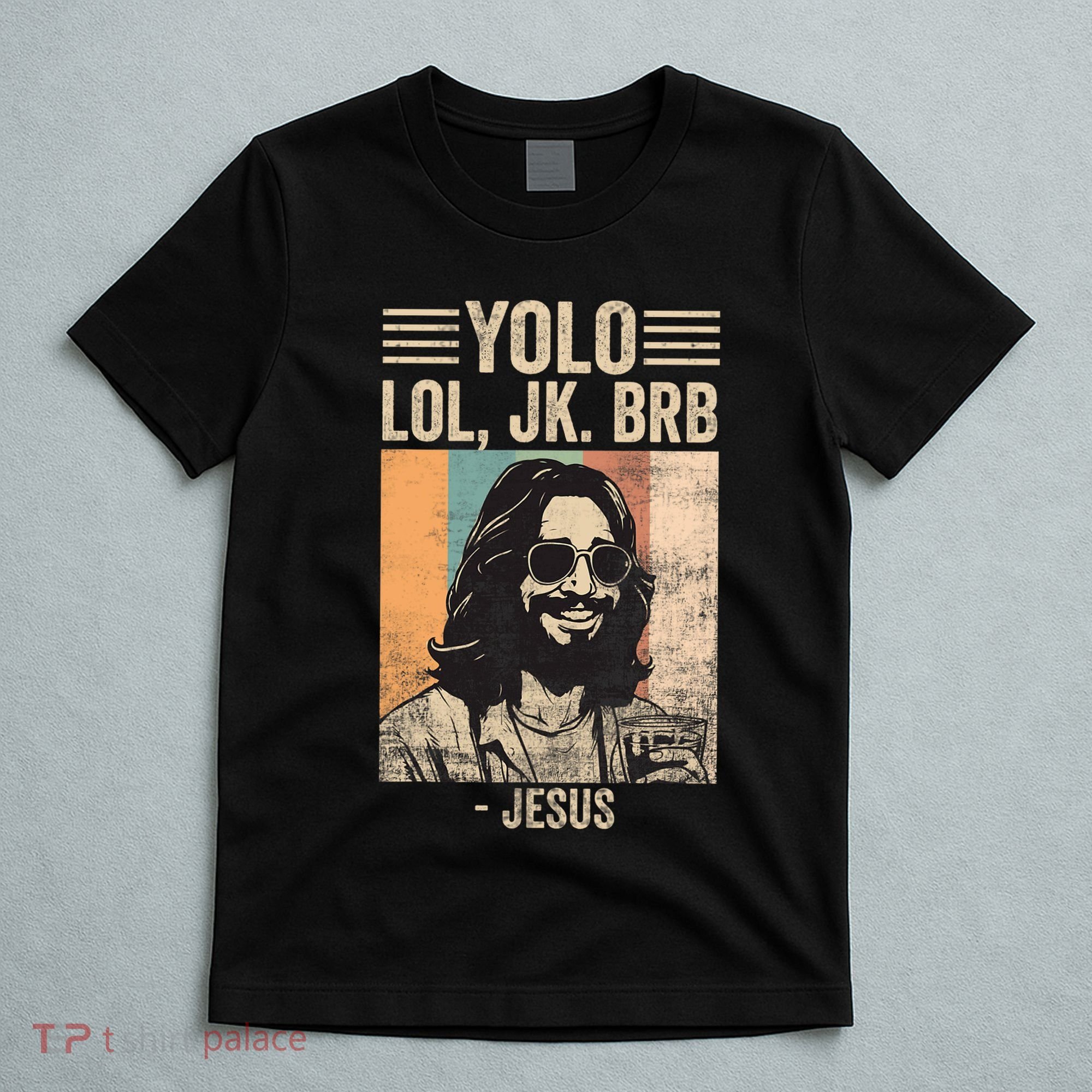 Yolo Jk Brb Jesus Funny Easter Day Ressurection Christians T-Shirt