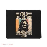 Yolo Jk Brb Jesus Funny Easter Day Ressurection Christians Mousepad thumb 0