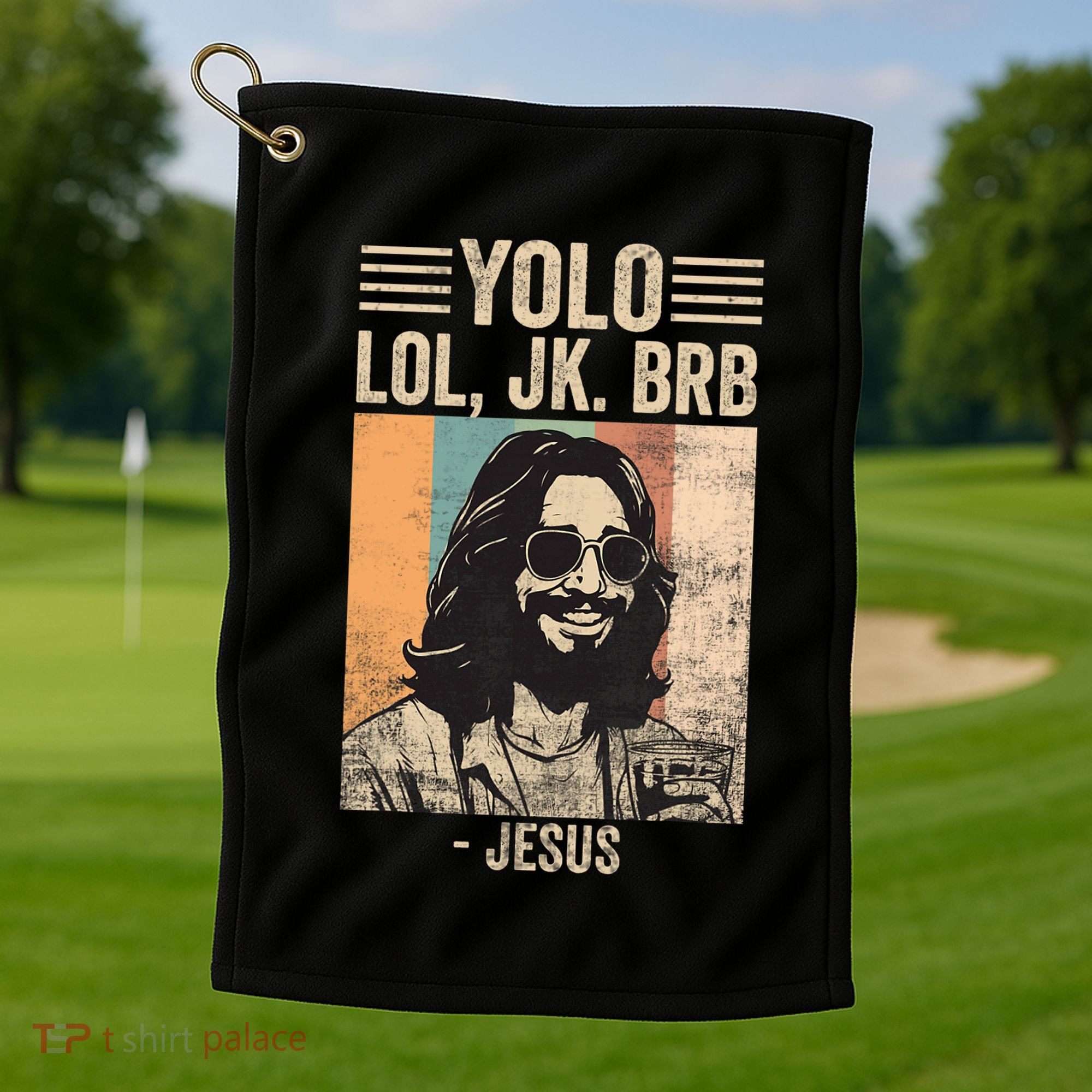 Yolo Jk Brb Jesus Funny Easter Day Ressurection Christians Golf Towel