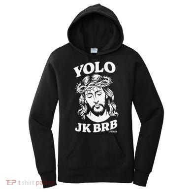 Yolo Jk Brb – Funny Christian Easter Resurrection Jesus Women's Hoodie