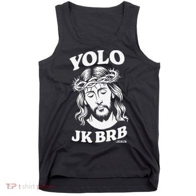 Yolo Jk Brb – Funny Christian Easter Resurrection Jesus Tank Top