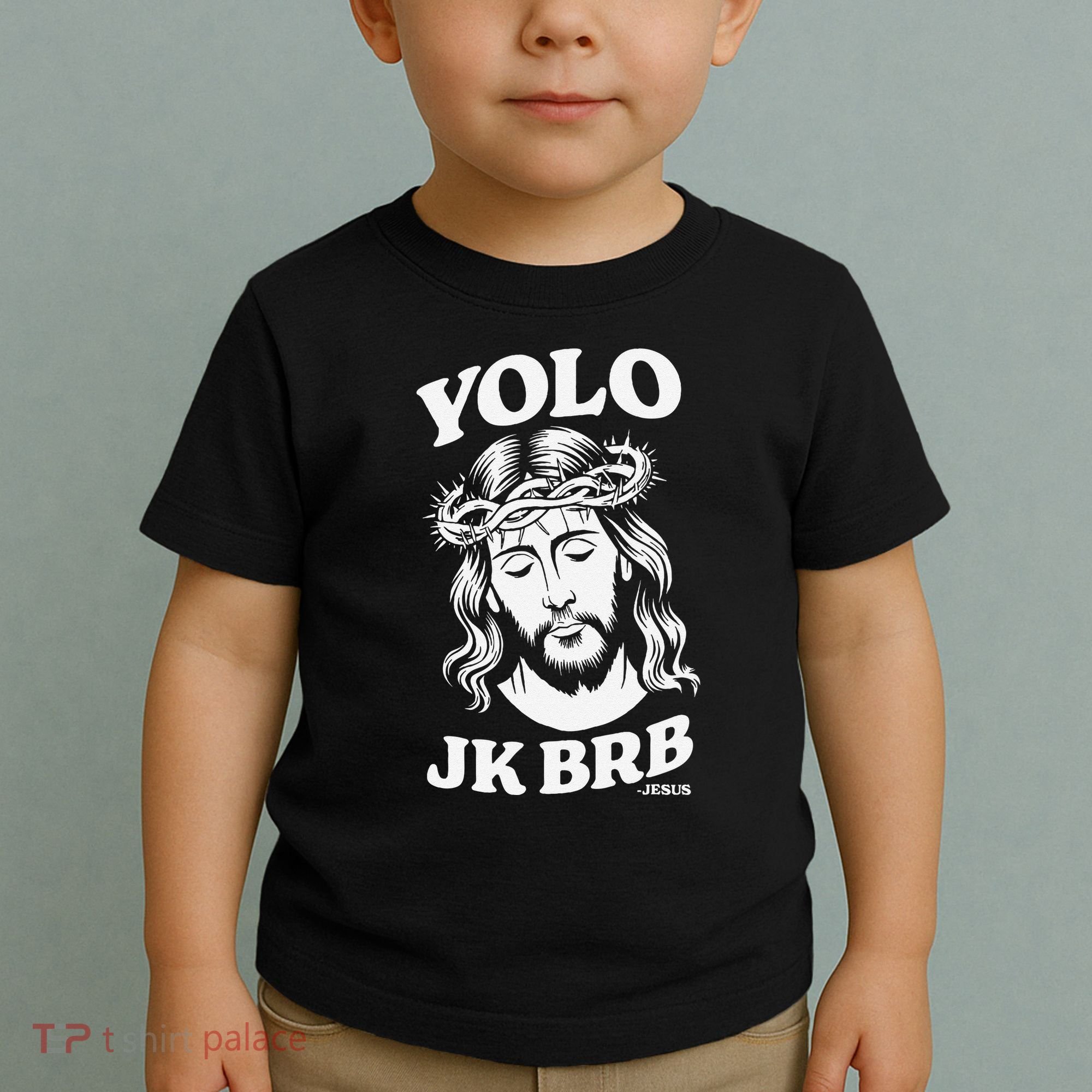 Yolo Jk Brb – Funny Christian Easter Resurrection Jesus Toddler T-Shirt