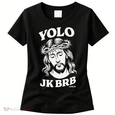 Yolo Jk Brb – Funny Christian Easter Resurrection Jesus Women's T-Shirt