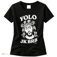 Yolo Jk Brb – Funny Christian Easter Resurrection Jesus Women's T-Shirt thumb 0