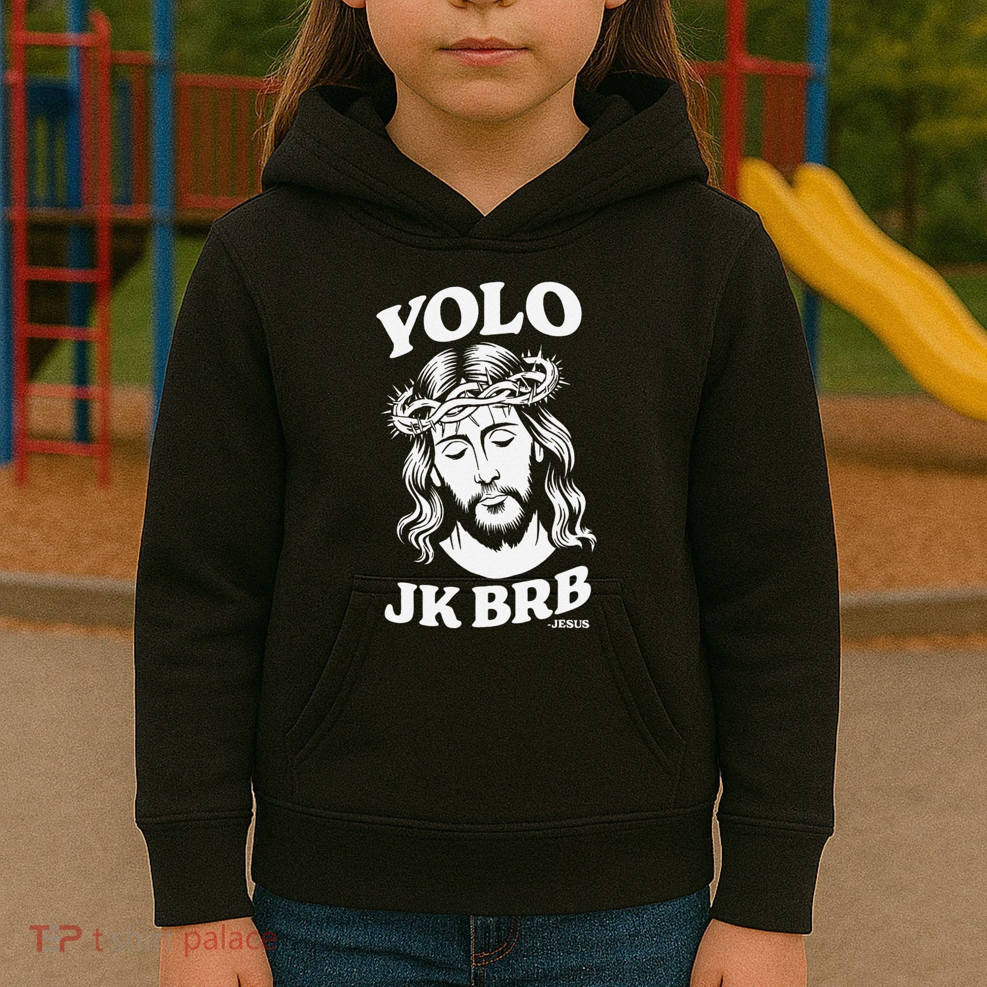 Yolo Jk Brb – Funny Christian Easter Resurrection Jesus Kids Hoodie