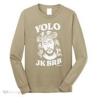 Yolo Jk Brb – Funny Christian Easter Resurrection Jesus Long Sleeve Shirt thumb 0