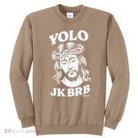 Yolo Jk Brb – Funny Christian Easter Resurrection Jesus Sweatshirt thumb 0