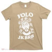 Yolo Jk Brb – Funny Christian Easter Resurrection Jesus T-Shirt thumb 0
