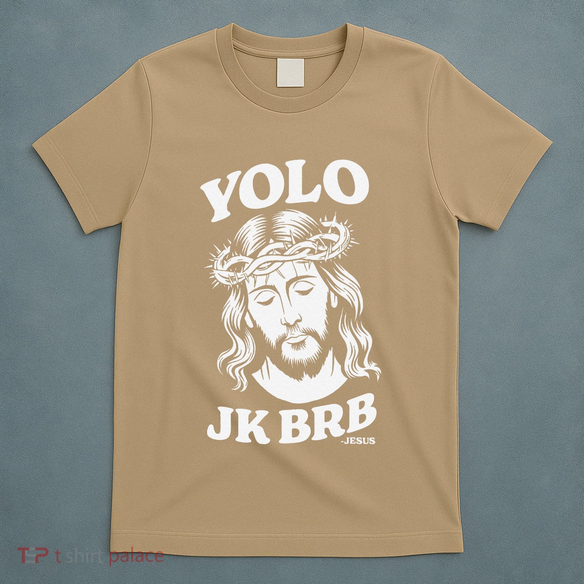 Yolo Jk Brb – Funny Christian Easter Resurrection Jesus T-Shirt