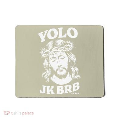 Yolo Jk Brb – Funny Christian Easter Resurrection Jesus Mousepad