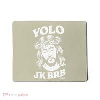 Yolo Jk Brb – Funny Christian Easter Resurrection Jesus Mousepad thumb 0