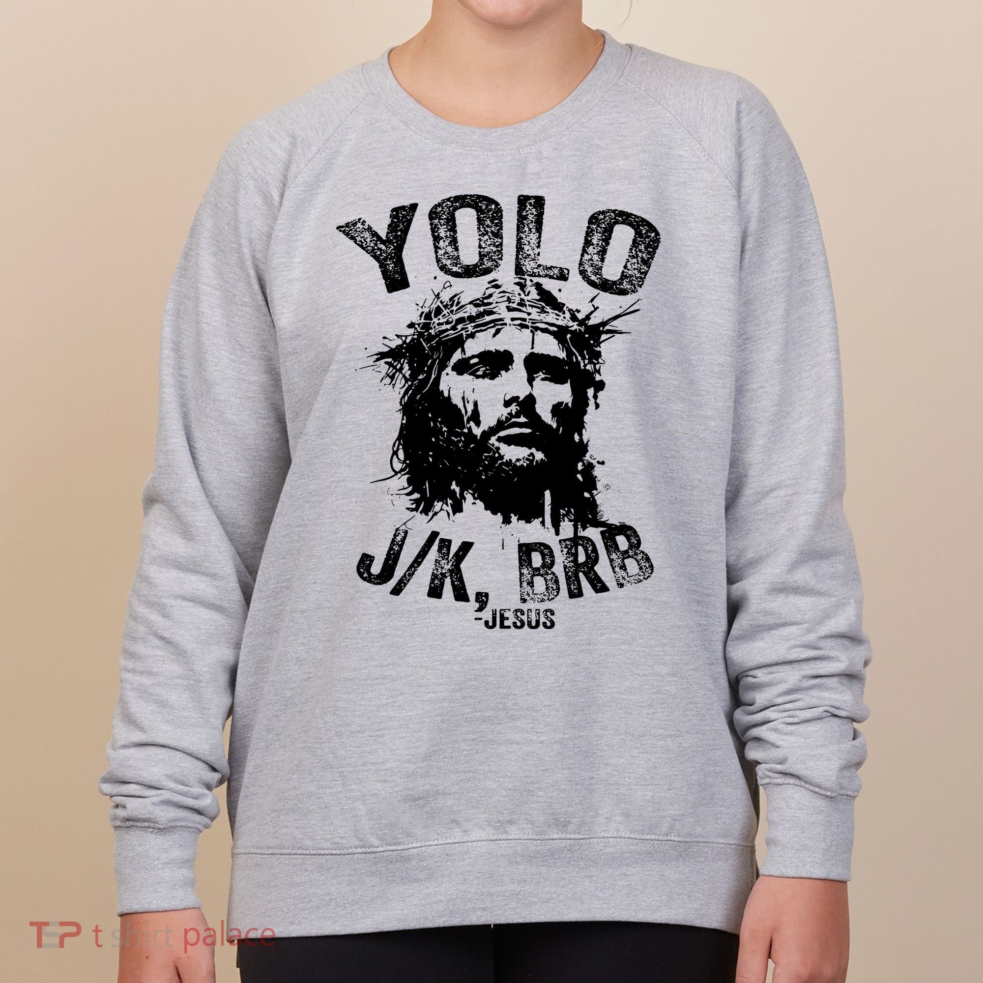 Yolo Jk Brb Jesus Funny Resurrection Christians Easter Day Women's Sweatshirt