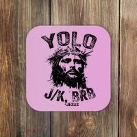 Yolo Jk Brb Jesus Funny Resurrection Christians Easter Day Coaster thumb 0