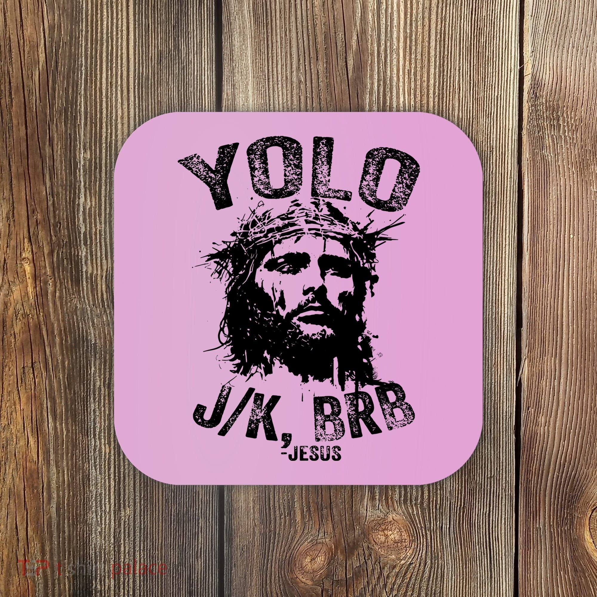 Yolo Jk Brb Jesus Funny Resurrection Christians Easter Day Coaster