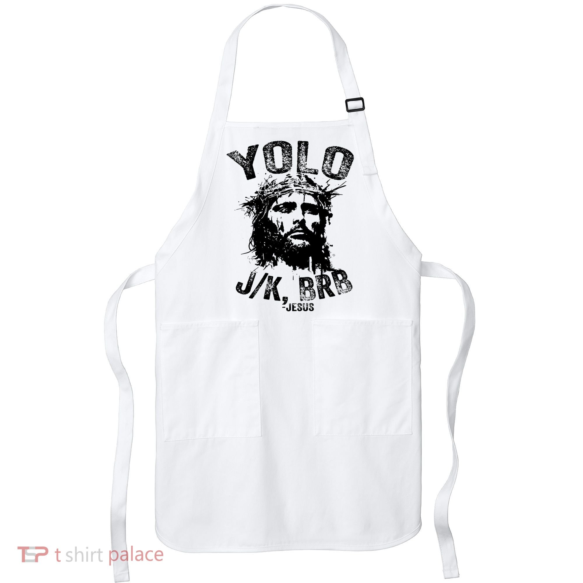 Yolo Jk Brb Jesus Funny Resurrection Christians Easter Day Apron