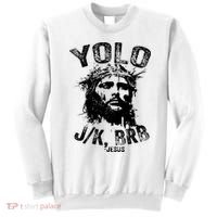 Yolo Jk Brb Jesus Funny Resurrection Christians Easter Day Sweatshirt thumb 0