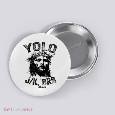 Yolo Jk Brb Jesus Funny Resurrection Christians Easter Day Button