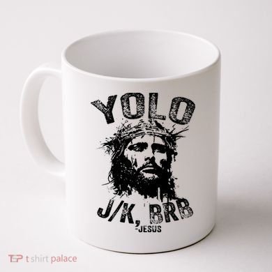 Yolo Jk Brb Jesus Funny Resurrection Christians Easter Day Coffee Mug