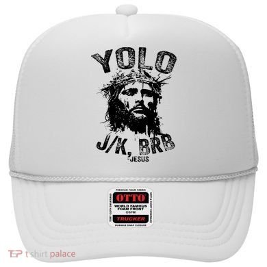 Yolo Jk Brb Jesus Funny Resurrection Christians Easter Day Hat